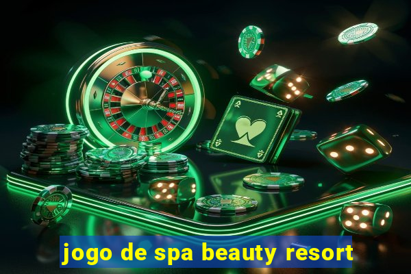 jogo de spa beauty resort